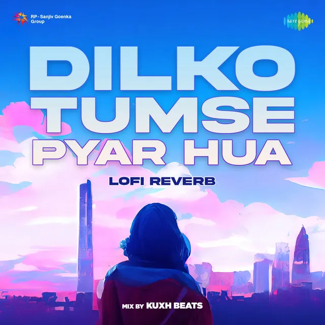 Dilko Tumse Pyar Hua (Lofi Reverb) - Single