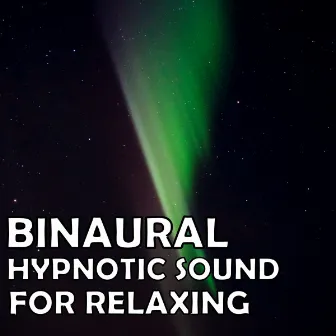 Binaural: Hypnotic Sound For Relaxing by Sleep