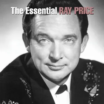 The Essential Ray Price by Ray Price