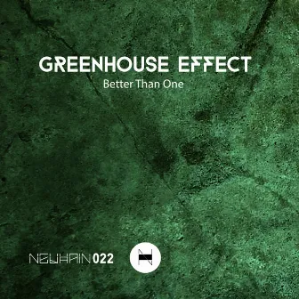 Greenhouse Effect by Better Than One