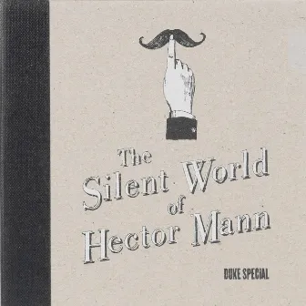 The Silent World of Hector Mann by Duke Special