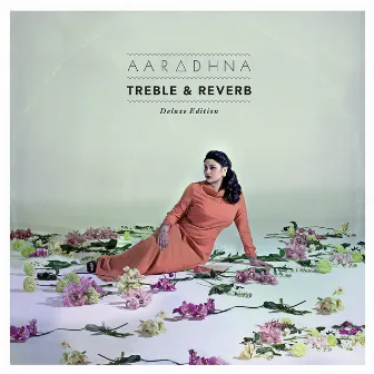 Treble & Reverb (Deluxe Edition) by Aaradhna