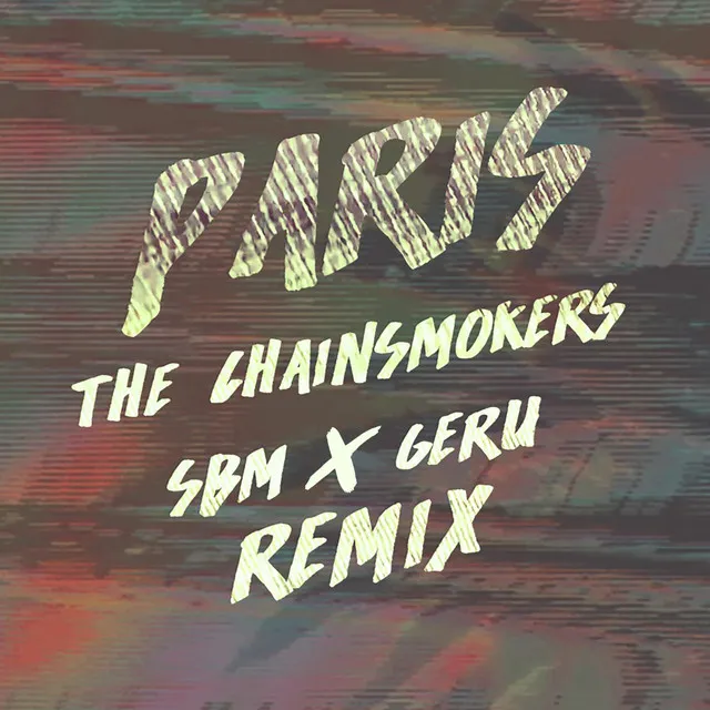 Paris (Sbm X Geru Remix) [feat. the Chainsmokers]