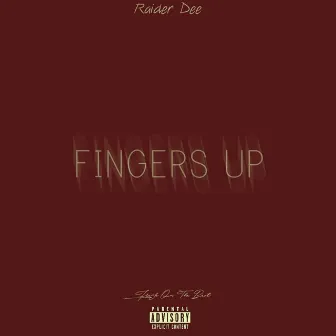 Fingers Up by Raider Dee