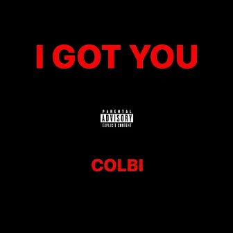 I GOT YOU by COLBI