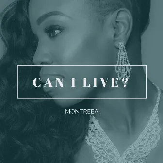 Can I Live? by Montreea