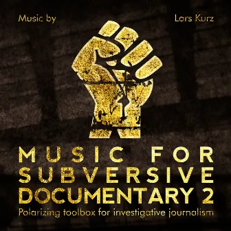 Music for Subversive Documentary 2 by Lars Kurz