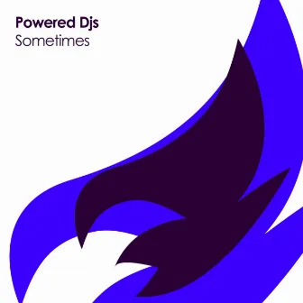 Sometimes by Powered Djs