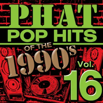 Phat Pop Hits of the 1990's, Vol. 16 by Hit Co. Masters