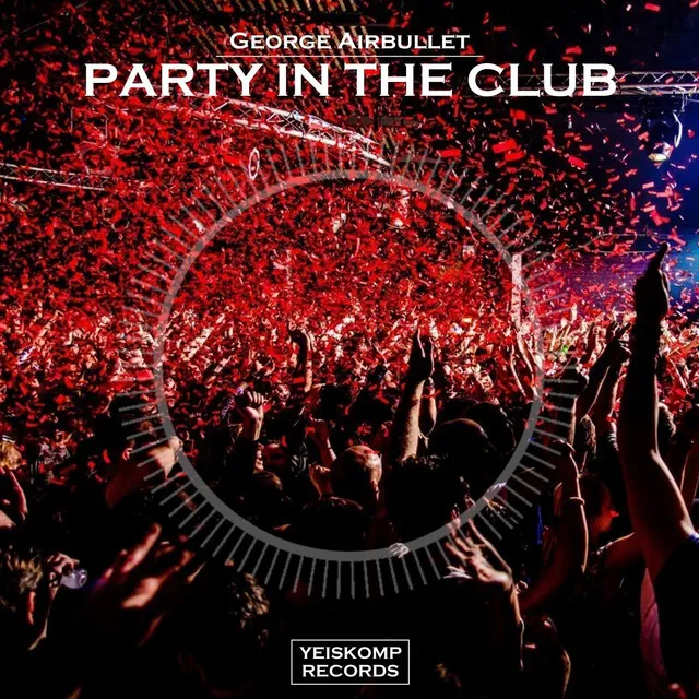 Party In The Club - Original Mix