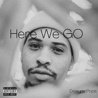 Here We Go by Dwayne Pope