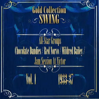 Swing Gold Collection (All-Star Groups Vol.1 1933-37) by The Chocolate Dandies