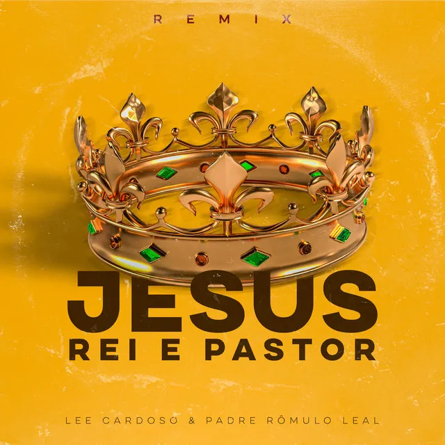 Jesus Rei e Pastor (Remix)