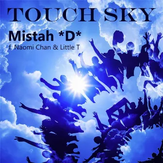 Touch Sky by Mistah D