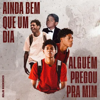 Ainda Bem Que um Dia Alguém Pregou by Adlin Rodrigues