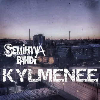 Kylmenee by Semihyvä Bändi