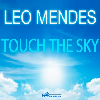 Touch the Sky by Leo Mendes