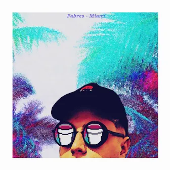 Miami by Fabres