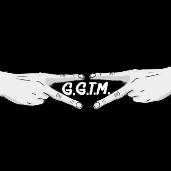 G.G.T.M. by Dre'quel