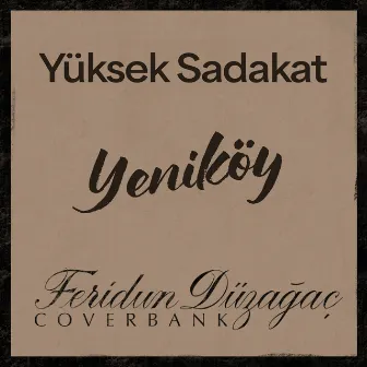 yeniköy by Yüksek Sadakat