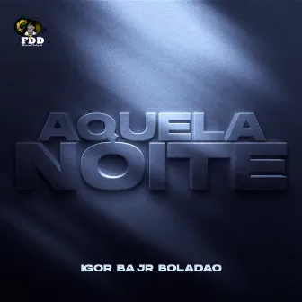 Aquela Noite by MC Igor BA