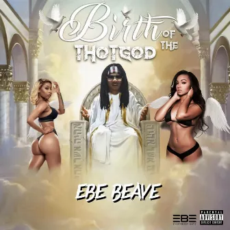 BIRTH OF THE THOT GOD by EBE BEAVE