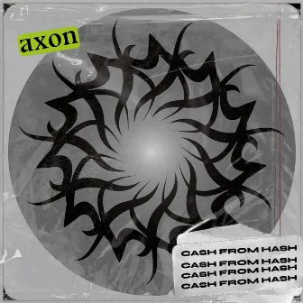 Axon by Cash From Hash