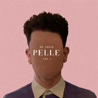 Pelle, Vol. 1 by Dr. Cream