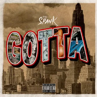 Gotta by 718 Spank