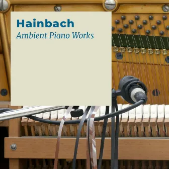 Ambient Piano Works by Hainbach