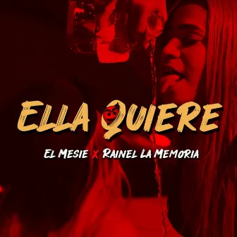 Ella Quiere by Rainel La Memoria