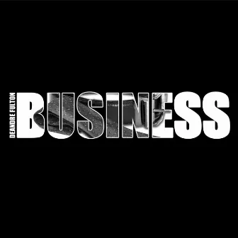 Business (Radio Edit) by Deandre Fulton