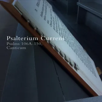 Psalterium Currens (Psalms 106a-150, Canticum) by Hartkeriana