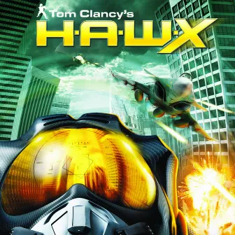 Tom Clancy's H.A.W.X (Original Game Soundtrack) by Tom Salta