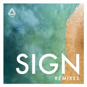 Sign (Remixes) by 7YFN