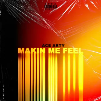 Makin Me Feel by Ace Arty