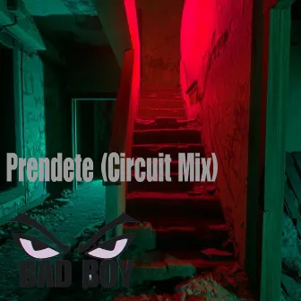 Prendete (Circuit Mix) by BAD BOY