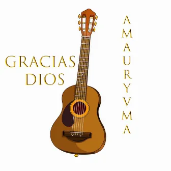 Gracias Dios by AmauryVMA