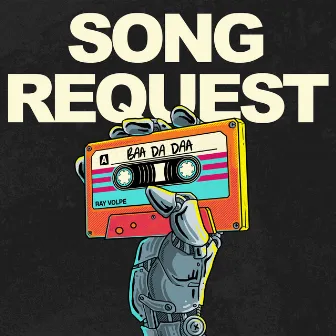 SONG REQUEST by Ray Volpe