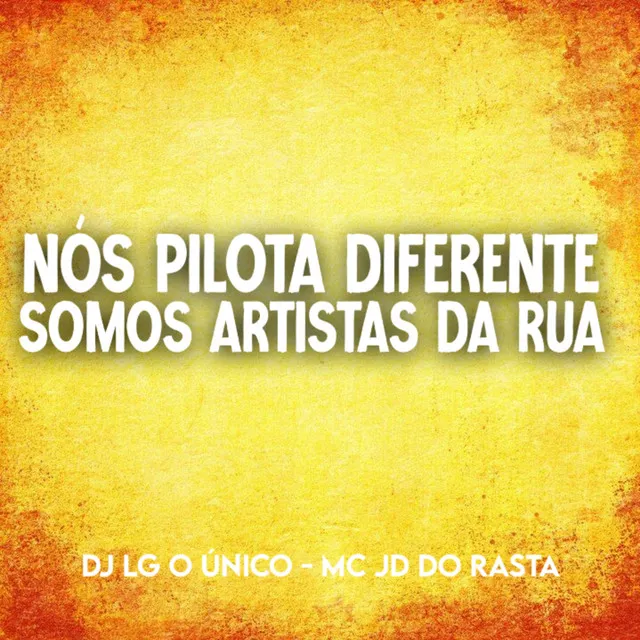 Nós Pilota Diferente Somos Artistas da Rua Vs Meninos do Grau