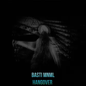 Hangover by Basti MNML