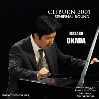 2001 Van Cliburn International Piano Competition Semifinal Round by Masaru Okada