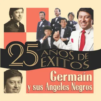 25 Años de Éxitos by Germain y sus Angeles Negros