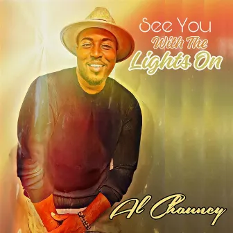 See You With the Lights On by Al Chauncy