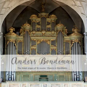 The Great Organ of St Jacobs' Church in Stockholm by Anders Bondeman