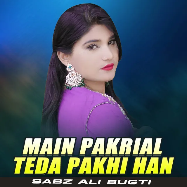 Main Pakrial Teda Pakhi Han