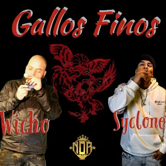 Gallos Finos (feat. Wicho) by Syclone