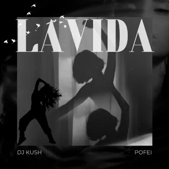 Lavida by DJ Kush