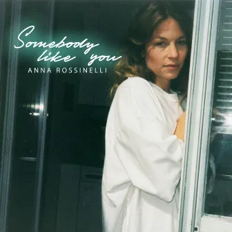 Somebody Like You by Anna Rossinelli