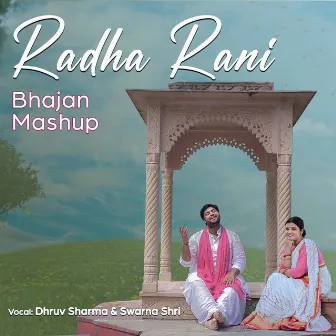 Radha Rani (Bhajan Mashup) by Dhruv Sharma